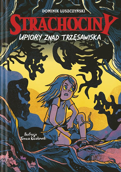 Strachociny. Upiory znad trz�sawiska