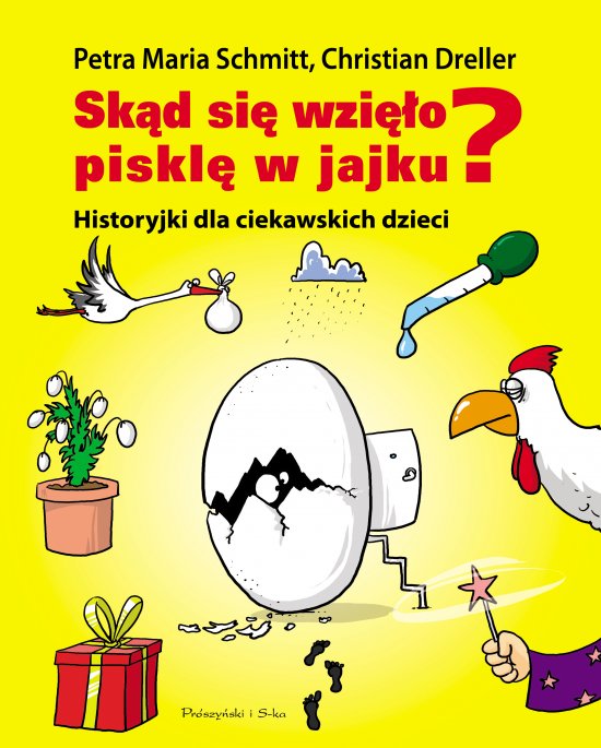 Sk�d si� wzi�o piskl� w jajku? Historyjki dla ciekawskich dzieci