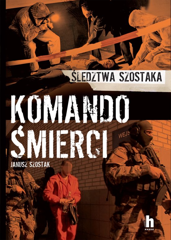 Komando �mierci. �ledztwa Szostaka