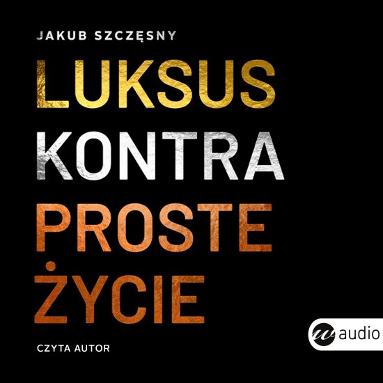 Luksus kontra proste �ycie
