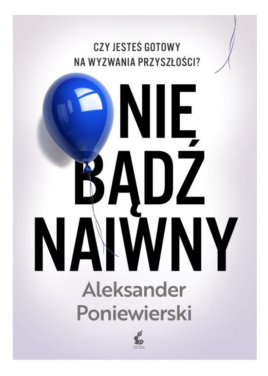 Nie b�d� naiwny