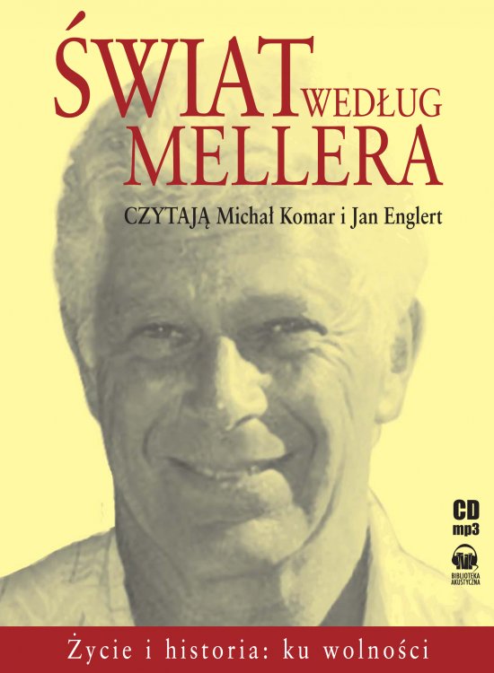 �wiat wed�ug Mellera. �ycie i historia: ku wolno�ci