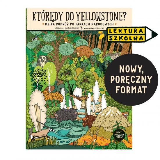 Kt�r�dy do Yellowstone? Dzika podr� po parkach narodowych (format podr�czny)