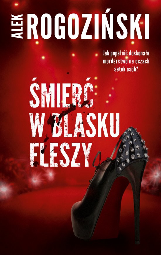 �mier� w blasku fleszy. Jak pope�ni� doskona�e morderstwo na oczach setek os�b?