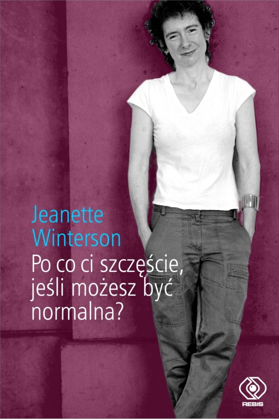 Po co ci szcz�cie, je�li mo�esz by� normalna?