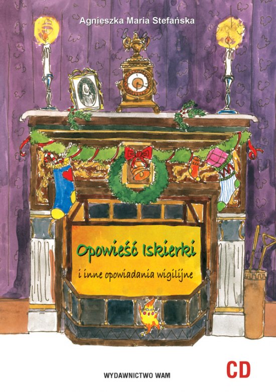 Opowie�� Iskierki i inne opowiadania wigilijne