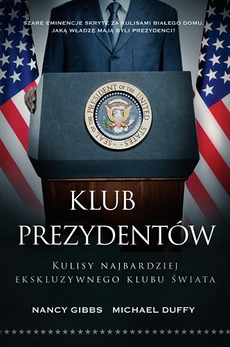Klub prezydent�w. Kulisy najbardziej ekskluzywnego klubu �wiata