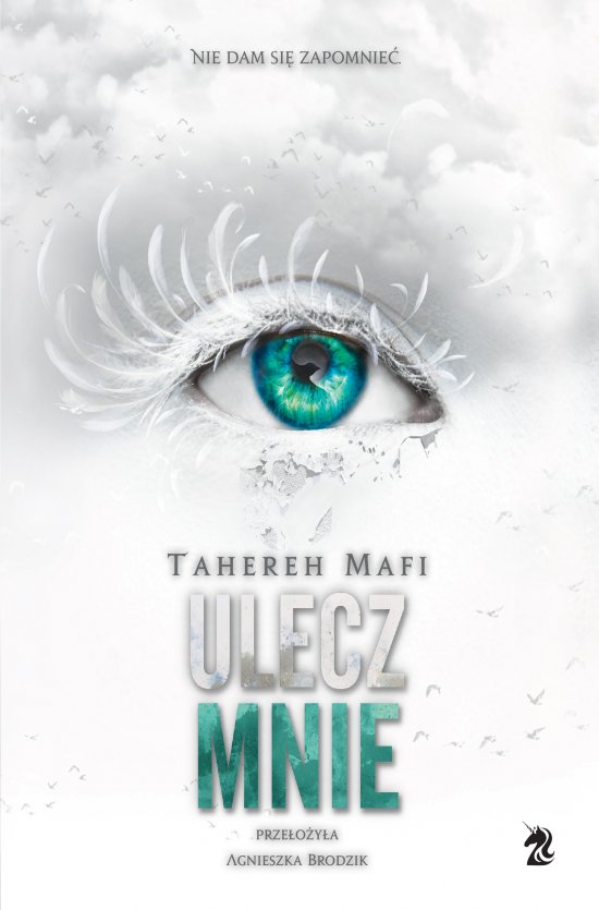 Ulecz mnie. Seria Dotknij Mnie. Tom 4