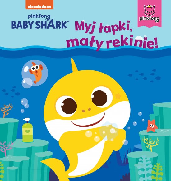 Baby Shark. Myj �apki, ma�y rekinie!