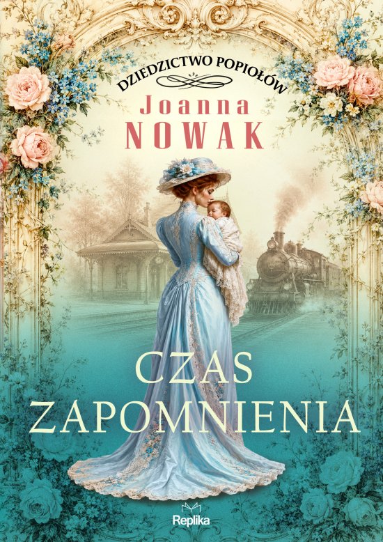 Czas zapomnienia. Dziedzictwo popio��w, tom 3