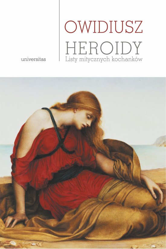 Heroidy. Listy mitycznych kochank�w