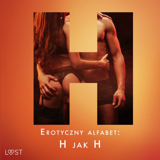 Erotyczny alfabet: H jak Hardcore - zbi�r opowiada�