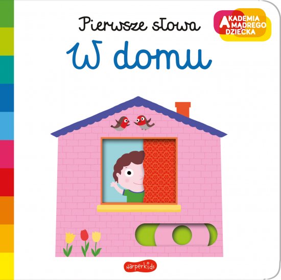 W domu. Akademia m�drego dziecka. Pierwsze s�owa