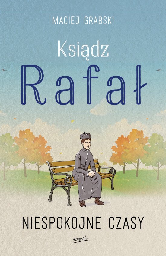 Ksi�dz Rafa�. Tom II: Niespokojne czasy