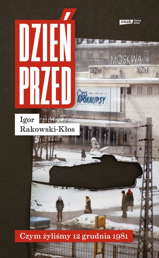 Dzie� przed. Czym �yli�my 12 grudnia 1981
