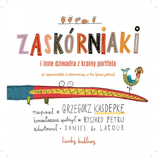 Zask�rniaki i inne dziwad�a z krainy portfela. 50 opowiastek z ekonomi� w tle (plus jedna)
