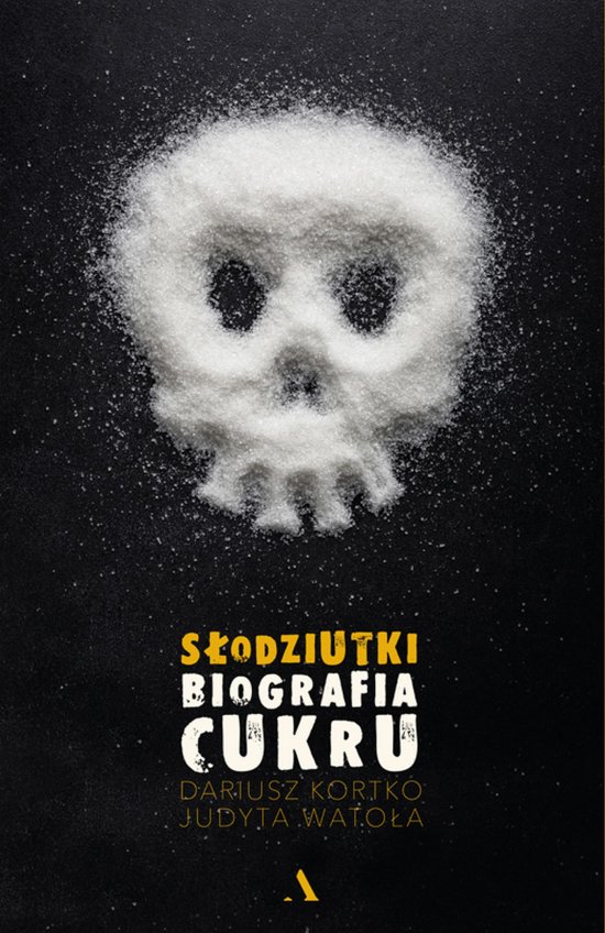 S�odziutki. Biografia cukru