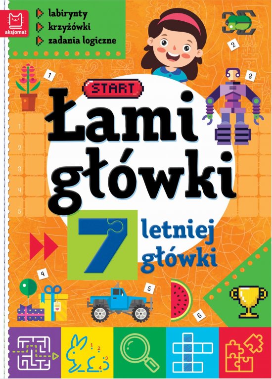 �amig��wki 7-letniej g��wki. Labirynty, krzy��wki, zadania logiczne