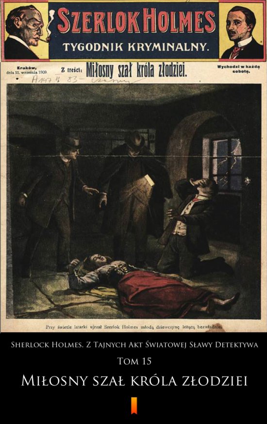 Sherlock Holmes. Z Tajnych Akt �wiatowej S�awy Detektywa. Tom 15: Mi�osny sza� kr�la z�odziei
