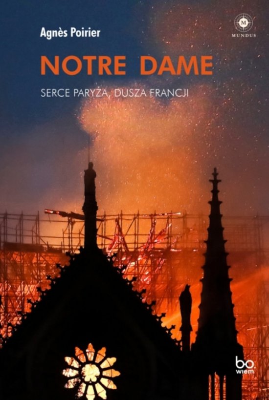 Notre Dame. Serce Pary�a, dusza Francji