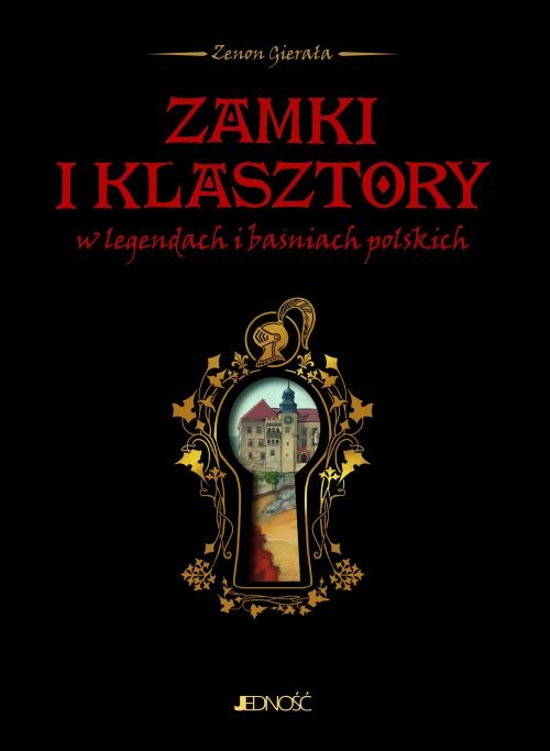 Zamki i klasztory w legendach i ba�niach polskich