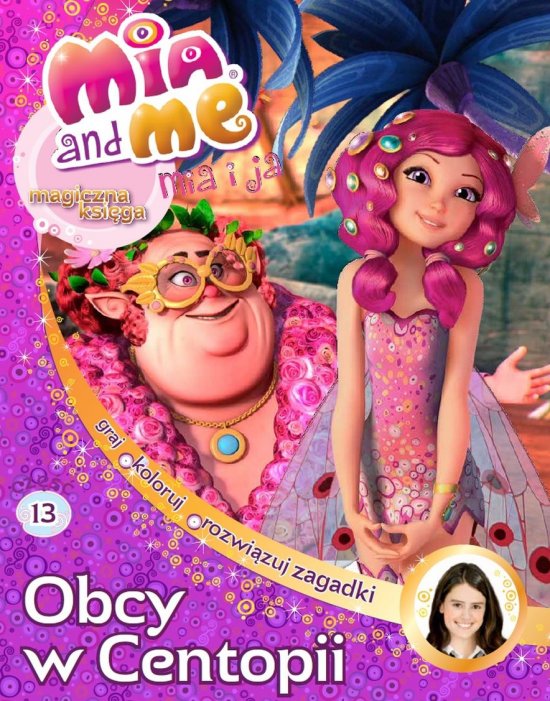 Mia i Ja. Magiczna Ksi�ga. Tom 13. Obcy w Centopii