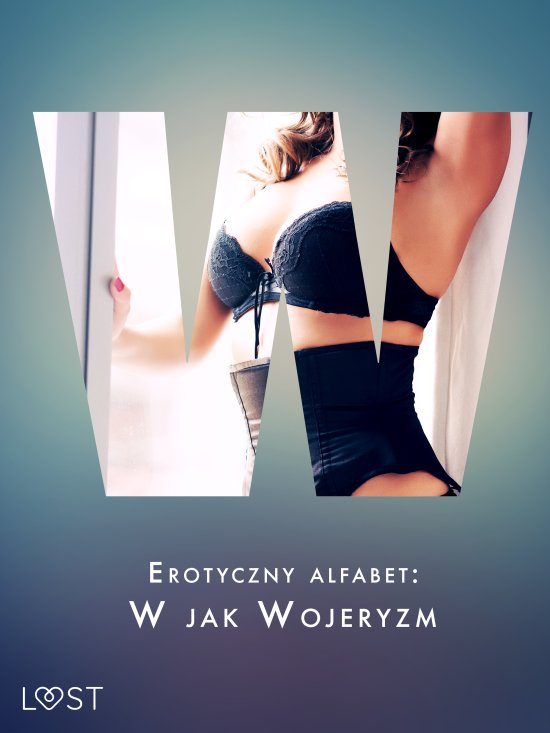 Erotyczny alfabet: W jak Wojeryzm - zbi�r opowiada�