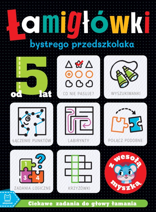 �AMIG��WKI bystrego przedszkolaka z weso�� myszk�. Ciekawe zadania do g�owy �amania. Od 5 lat