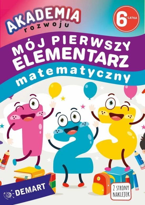 Akademia rozwoju 6-latka. M�j pierwszy elementarz matematyczny