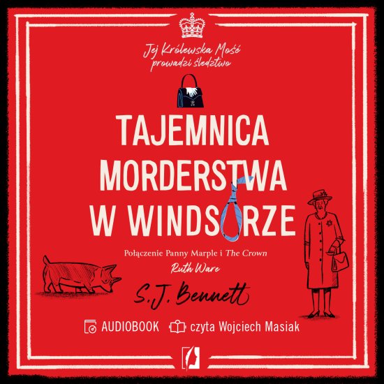 Tajemnica morderstwa w Windsorze. Jej Kr�lewska Mo�� prowadzi �ledztwo. Tom 1