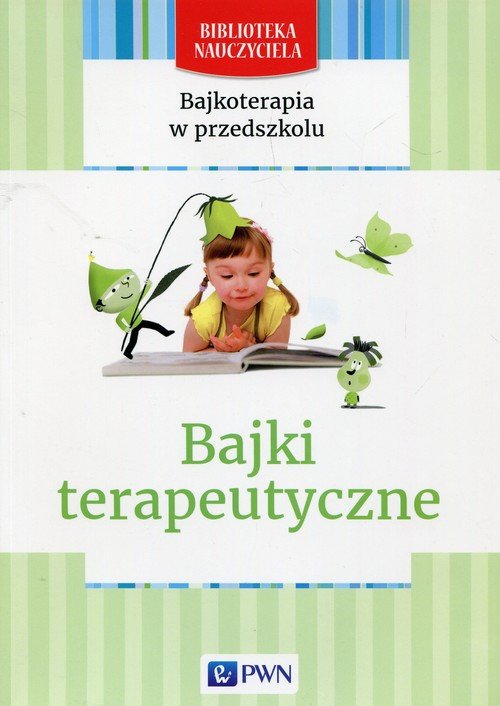 Bajkoterapia w przedszkolu Bajki terapeutyczne