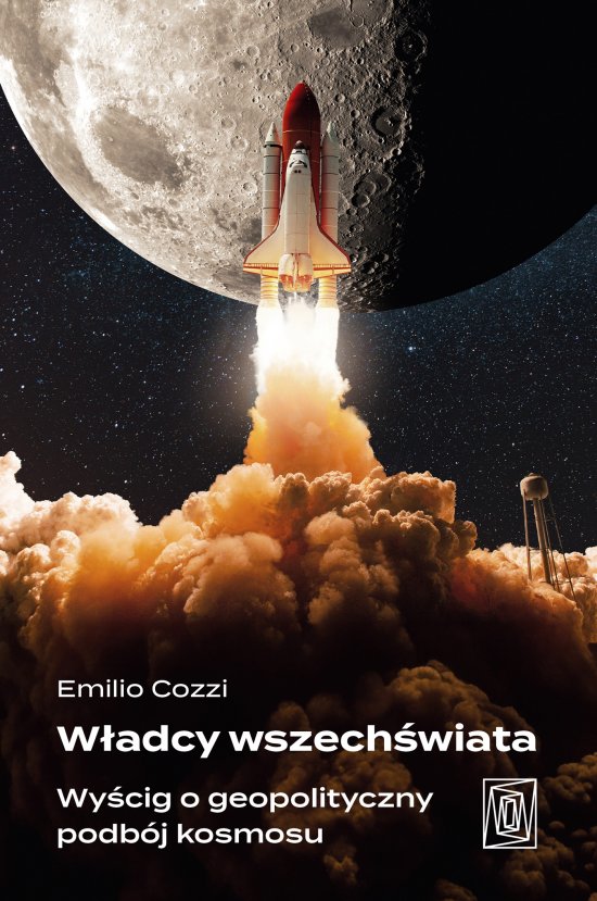 W�adcy wszech�wiata. Wy�cig o geopolityczny podb�j kosmosu