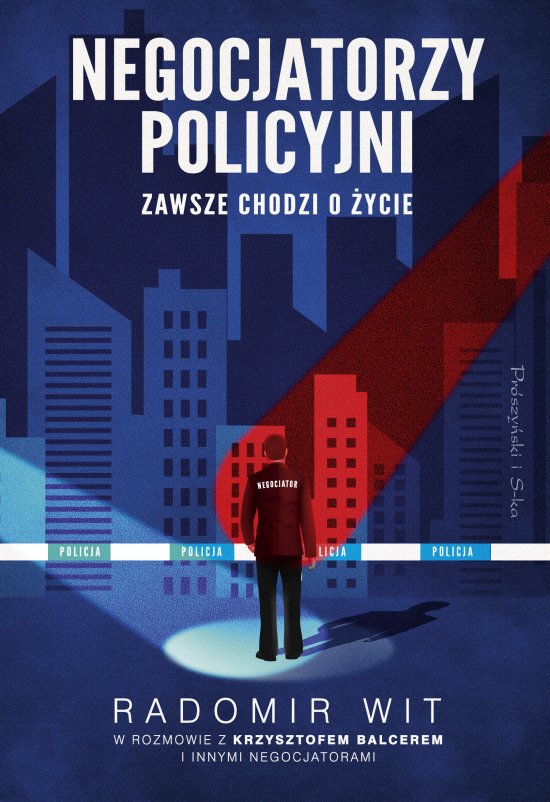 Negocjatorzy policyjni. Zawsze chodzi o �ycie