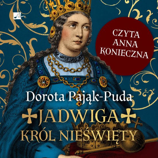 Jadwiga. Kr�l nie�wi�ty