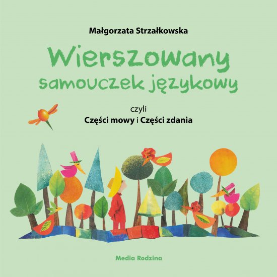 Wierszowany samouczek j�zykowy, czyli Cz�ci mowy i Cz�ci zdania