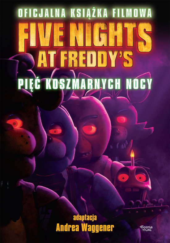 Five Nights at Freddy's. Pi�� koszmarnych nocy. Oficjalna ksi��ka filmowa