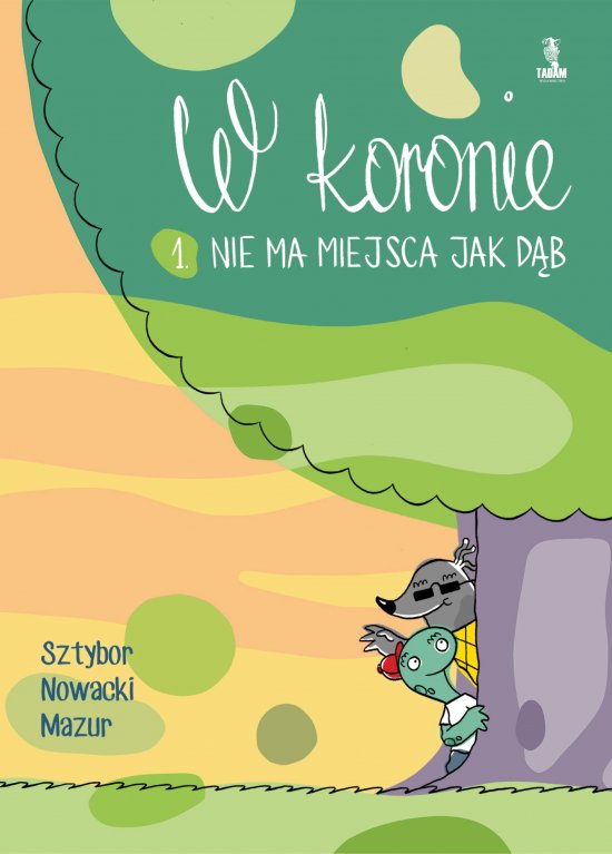 W koronie. 1. Nie ma miejsca jak d�b