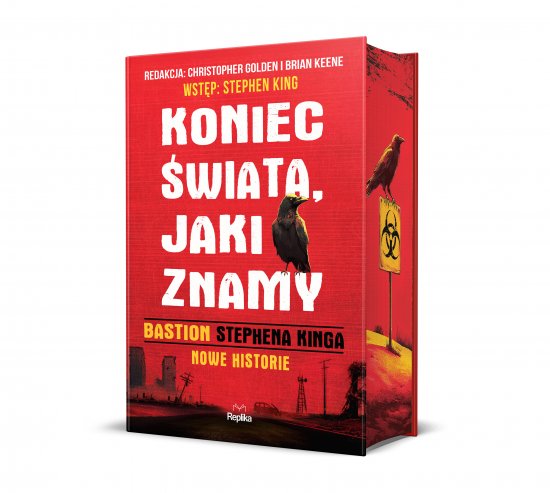 Koniec �wiata, jaki znamy. "Bastion" Stephena Kinga. Nowe historie. (barwione brzegi)