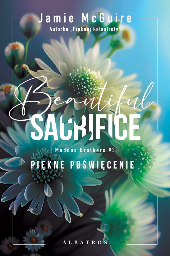 Beautiful Sacrifice. Pi�kne po�wi�cenie. Seria Maddox Brothers. Tom 3