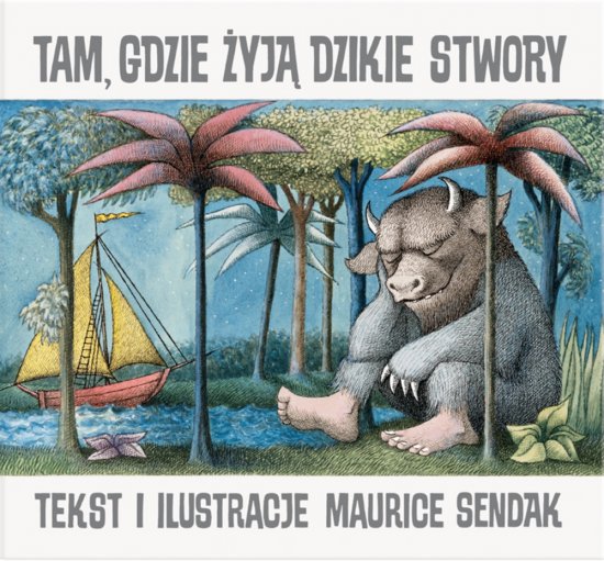 Tam, gdzie �yj� dzikie stwory