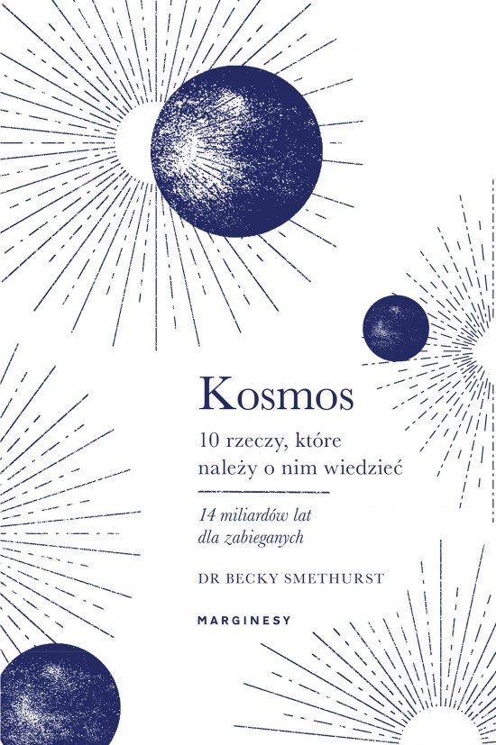 Kosmos. Dziesi�� rzeczy, kt�re nale�y o nim wiedzie�