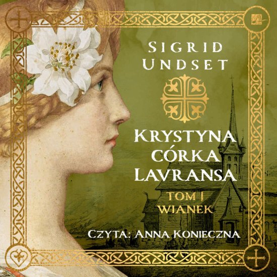 Krystyna c�rka Lavransa. Wianek