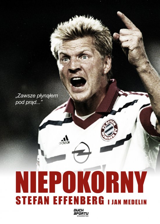 Niepokorny. Autobiografia Stefana Effenberga