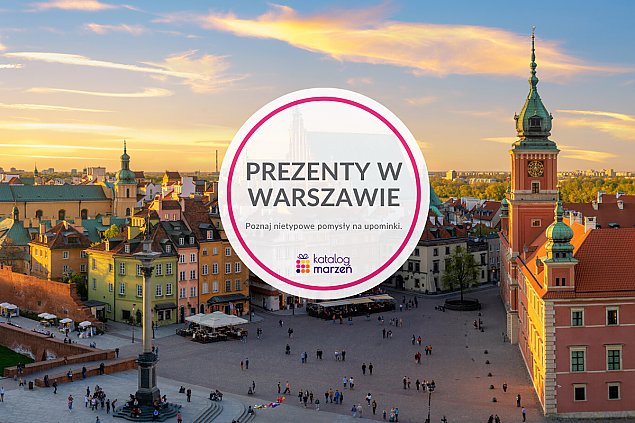 Pomys na prezent w Warszawie? I to nie jeden!