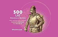 500-lecie w��czenia Mazowsza do Kr�lestwa Polskiego