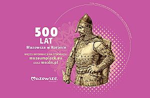 500-lecie włączenia Mazowsza do Królestwa Polskiego