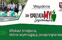 SprzątaMY Legionowo wraca. Mieszkańcy wskażą miejsca do wiosennego sprzątania
