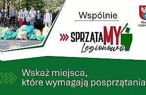SprzątaMY Legionowo wraca. Mieszkańcy wskażą miejsca do wiosennego sprzątania